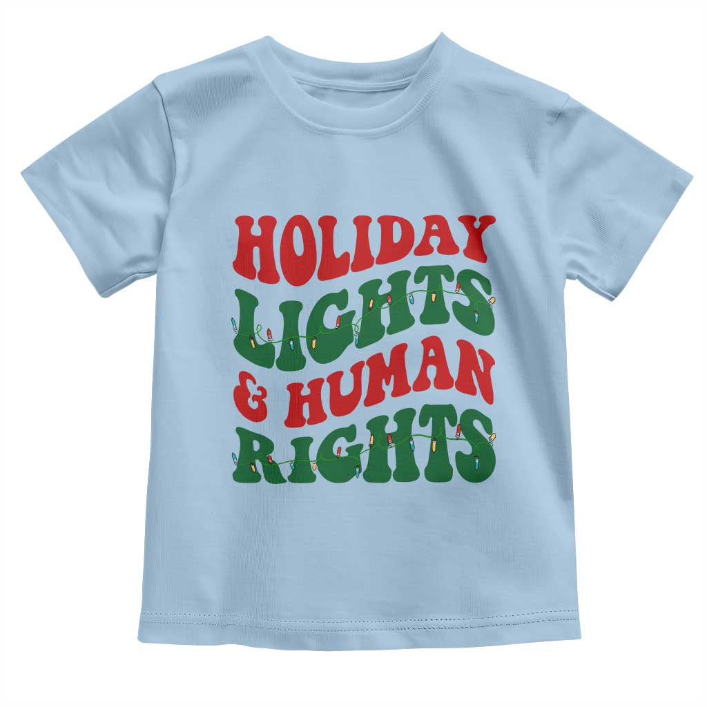Holiday Lights And Human Rights Toddler T Shirt Supporter Gift For Civil Rights TS12 Light Blue Print Your Wear