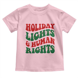 Holiday Lights And Human Rights Toddler T Shirt Supporter Gift For Civil Rights TS12 Light Pink Print Your Wear