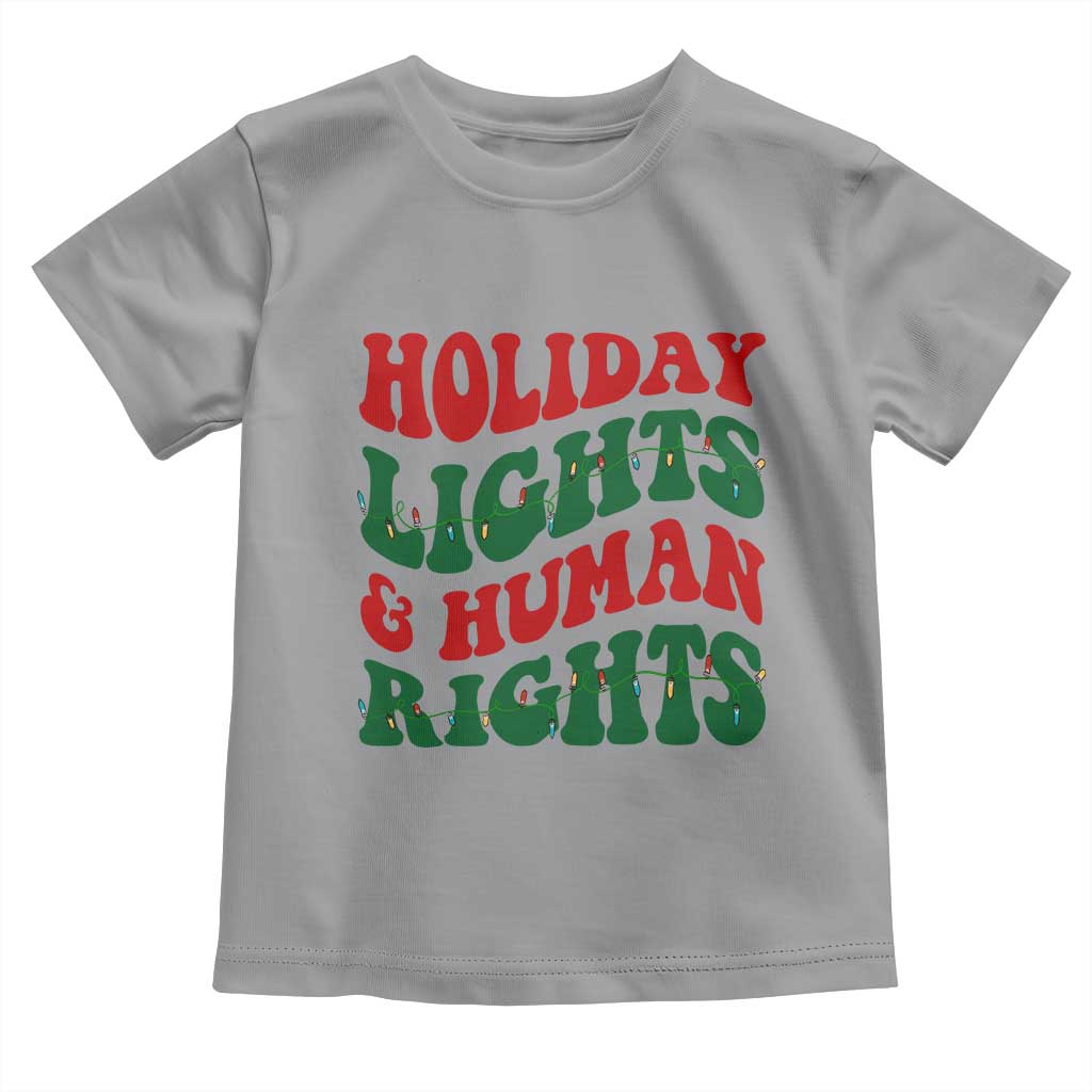 Holiday Lights And Human Rights Toddler T Shirt Supporter Gift For Civil Rights TS12 Sport Gray Print Your Wear