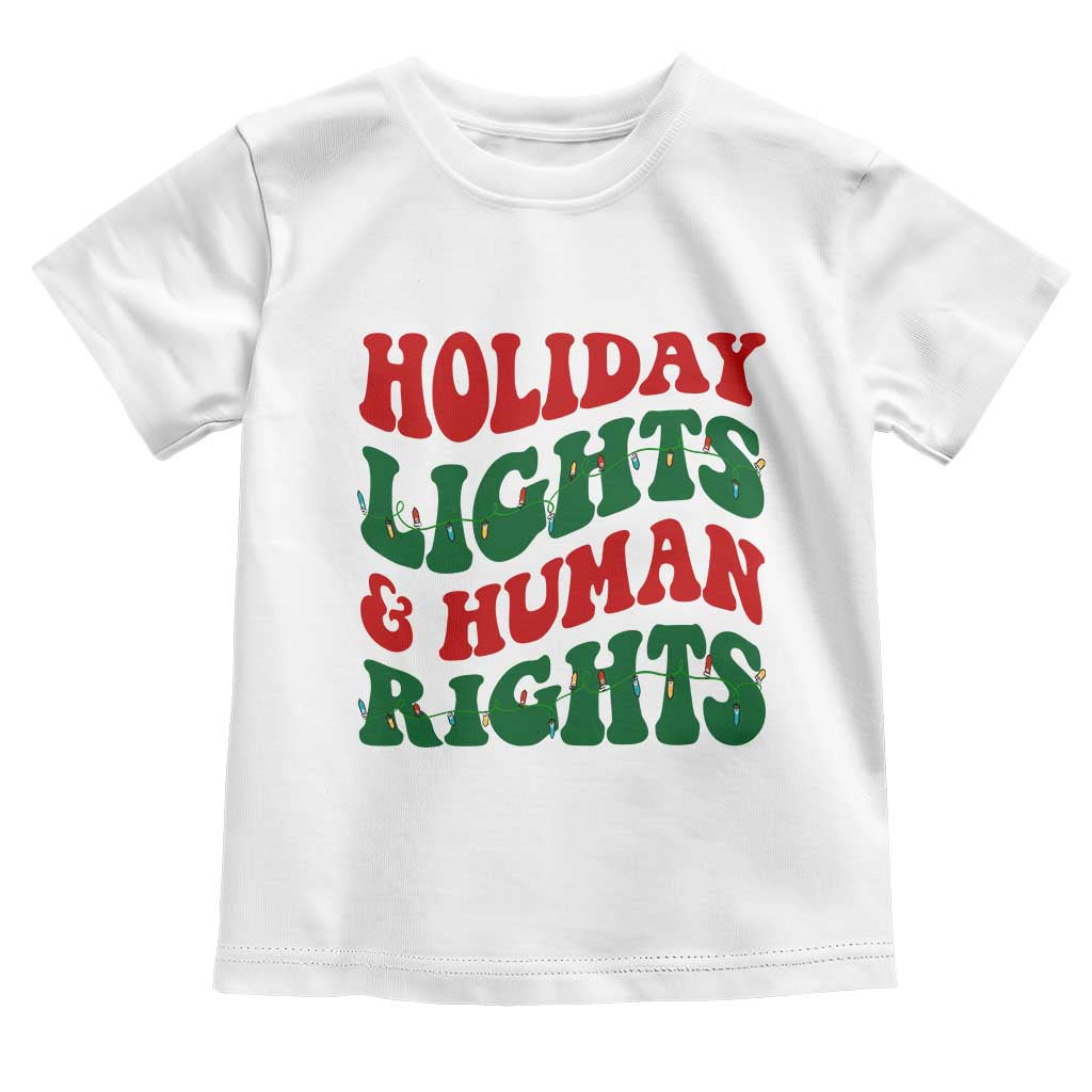 Holiday Lights And Human Rights Toddler T Shirt Supporter Gift For Civil Rights TS12 White Print Your Wear