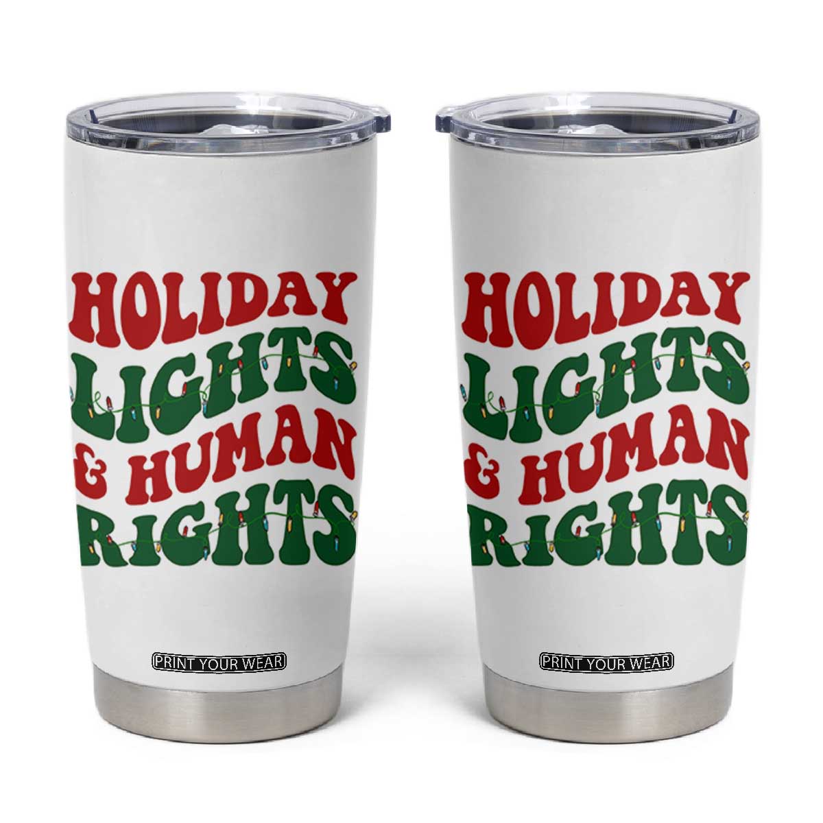 Holiday Lights And Human Rights Tumbler Cup Supporter Gift For Civil Rights TS12 White Print Your Wear
