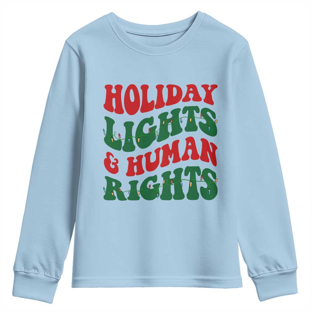 Holiday Lights And Human Rights Youth Sweatshirt Supporter Gift For Civil Rights TS12 Light Blue Print Your Wear