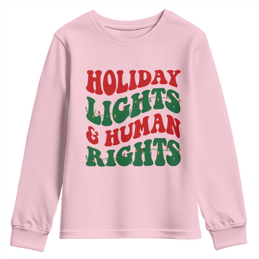 Holiday Lights And Human Rights Youth Sweatshirt Supporter Gift For Civil Rights TS12 Light Pink Print Your Wear