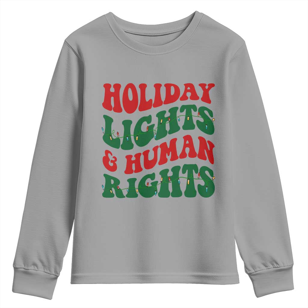 Holiday Lights And Human Rights Youth Sweatshirt Supporter Gift For Civil Rights TS12 Sport Gray Print Your Wear