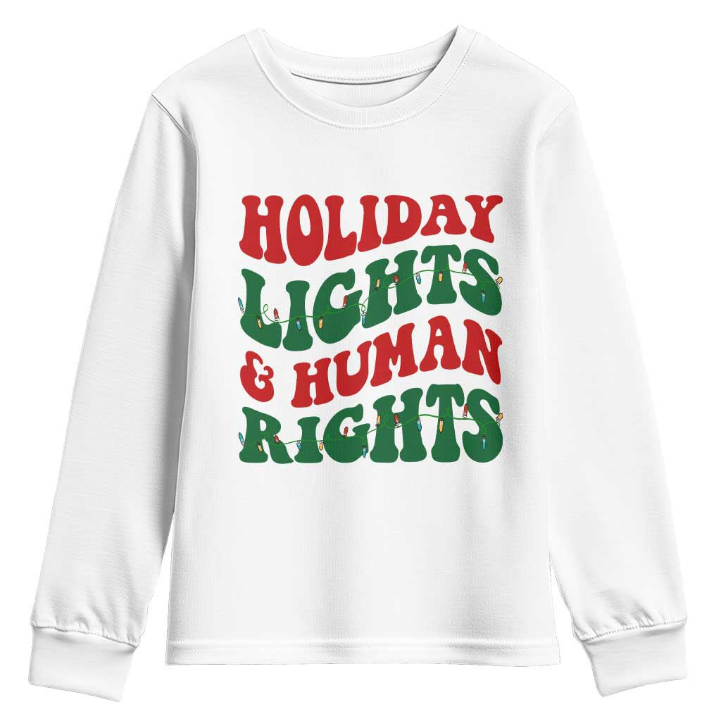 Holiday Lights And Human Rights Youth Sweatshirt Supporter Gift For Civil Rights TS12 White Print Your Wear