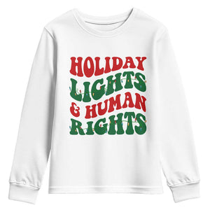 Holiday Lights And Human Rights Youth Sweatshirt Supporter Gift For Civil Rights TS12 White Print Your Wear