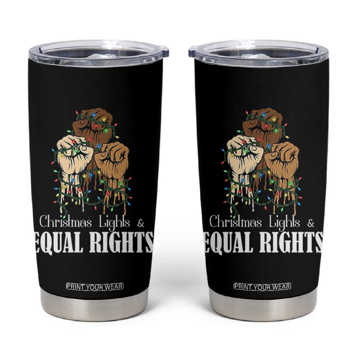 Christmas Lights And Equal Rights Tumbler Cup Diversity Xmas Gift TS12 Black Print Your Wear