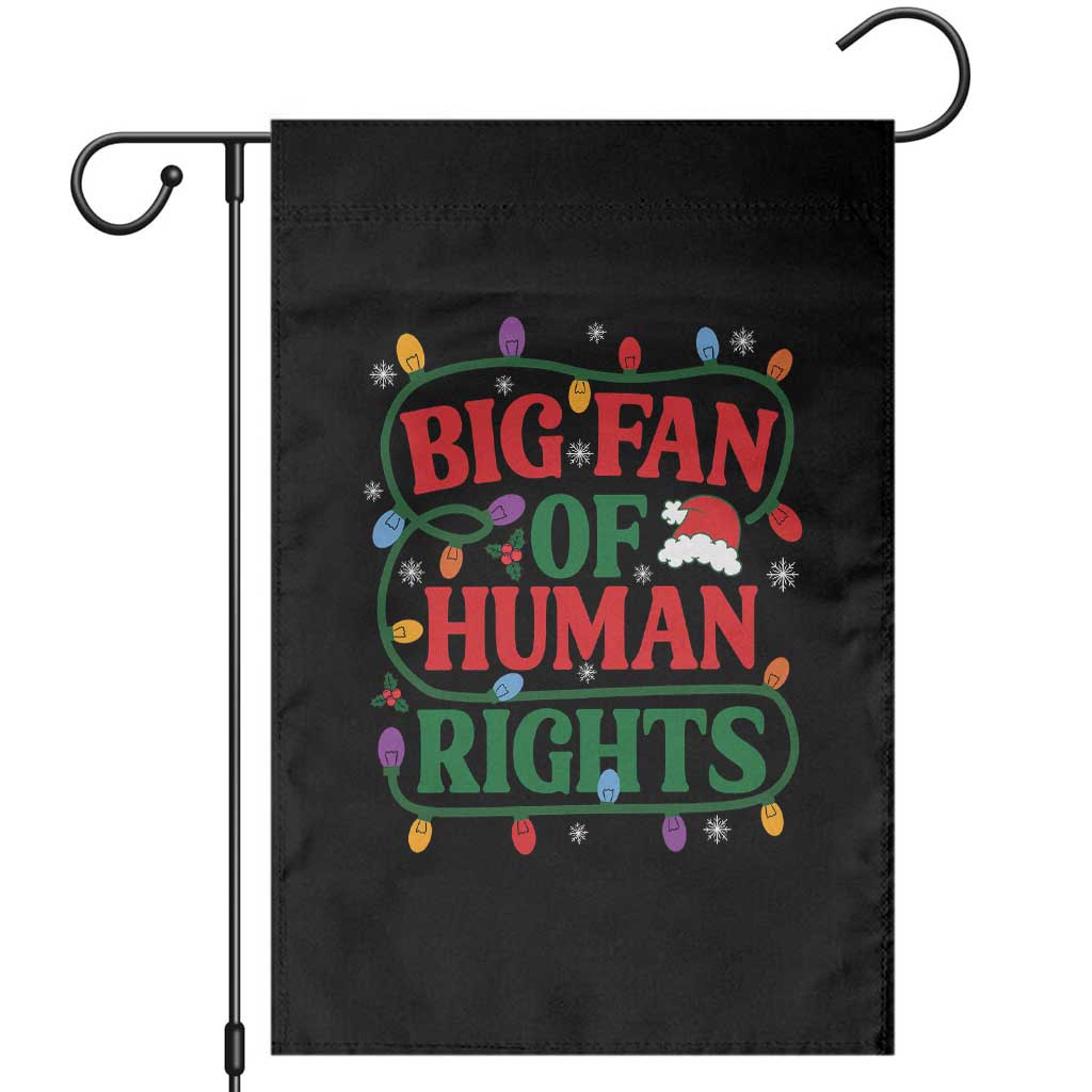 Big Fan Of Human Rights Garden Flag Equality Activists Christmas Gift TS12 Black Print Your Wear