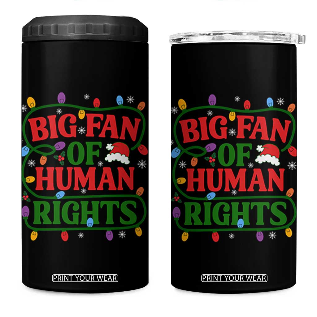 Big Fan Of Human Rights 4 in 1 Can Cooler Tumbler Equality Activists Christmas Gift TS12 One Size: 16 oz Black Print Your Wear