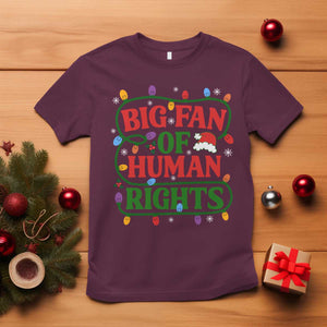 Big Fan Of Human Rights T Shirt Equality Activists Christmas Gift TS12 Maroon Print Your Wear
