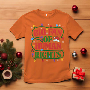 Big Fan Of Human Rights T Shirt Equality Activists Christmas Gift TS12 Orange Print Your Wear