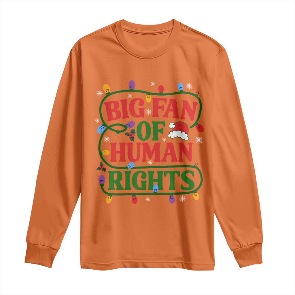 Big Fan Of Human Rights Long Sleeve Shirt Equality Activists Christmas Gift TS12 Orange Print Your Wear