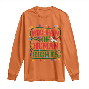Big Fan Of Human Rights Long Sleeve Shirt Equality Activists Christmas Gift TS12 Orange Print Your Wear