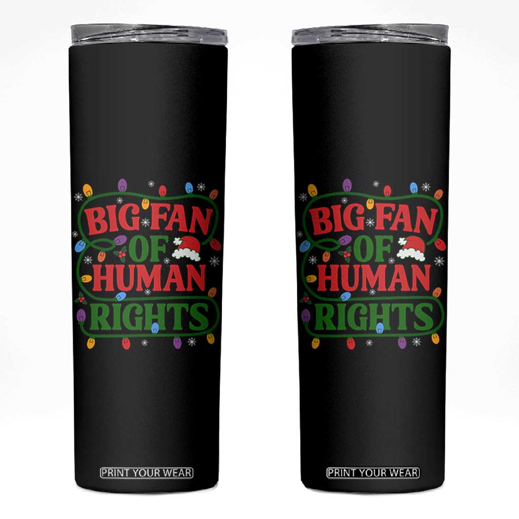 Big Fan Of Human Rights Skinny Tumbler Equality Activists Christmas Gift TS12 Black Print Your Wear