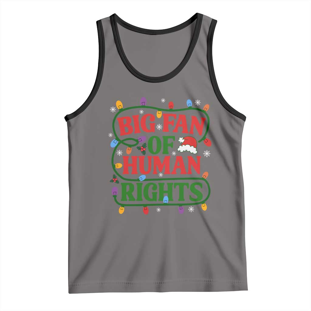 Big Fan Of Human Rights Tank Top Equality Activists Christmas Gift TS12 Deep Heather Black Print Your Wear