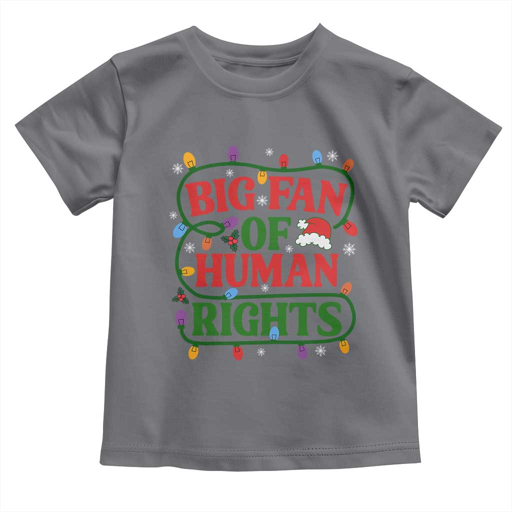 Big Fan Of Human Rights Toddler T Shirt Equality Activists Christmas Gift TS12 Charcoal Print Your Wear