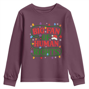 Big Fan Of Human Rights Youth Sweatshirt Equality Activists Christmas Gift TS12 Maroon Print Your Wear