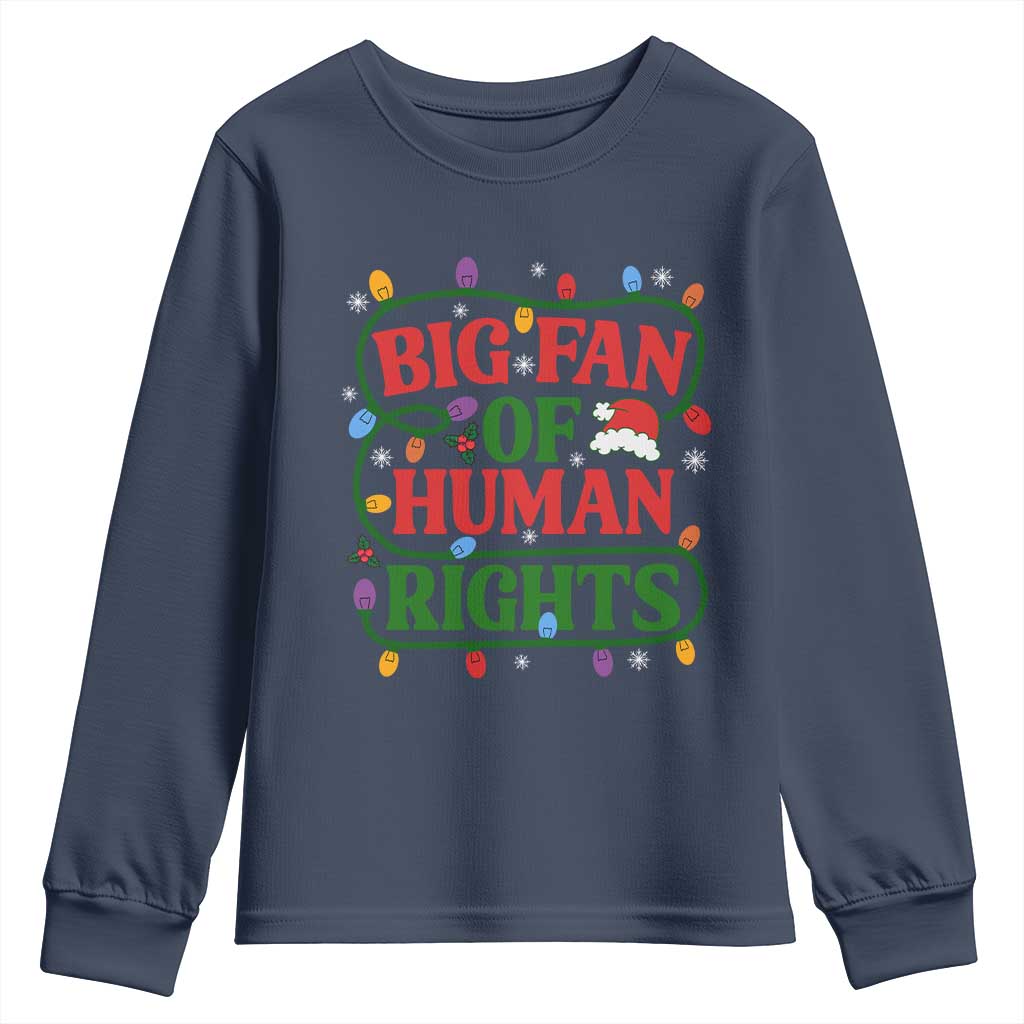 Big Fan Of Human Rights Youth Sweatshirt Equality Activists Christmas Gift TS12 Navy Print Your Wear