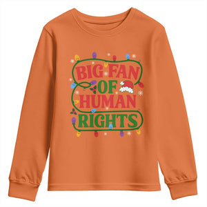 Big Fan Of Human Rights Youth Sweatshirt Equality Activists Christmas Gift TS12 Orange Print Your Wear