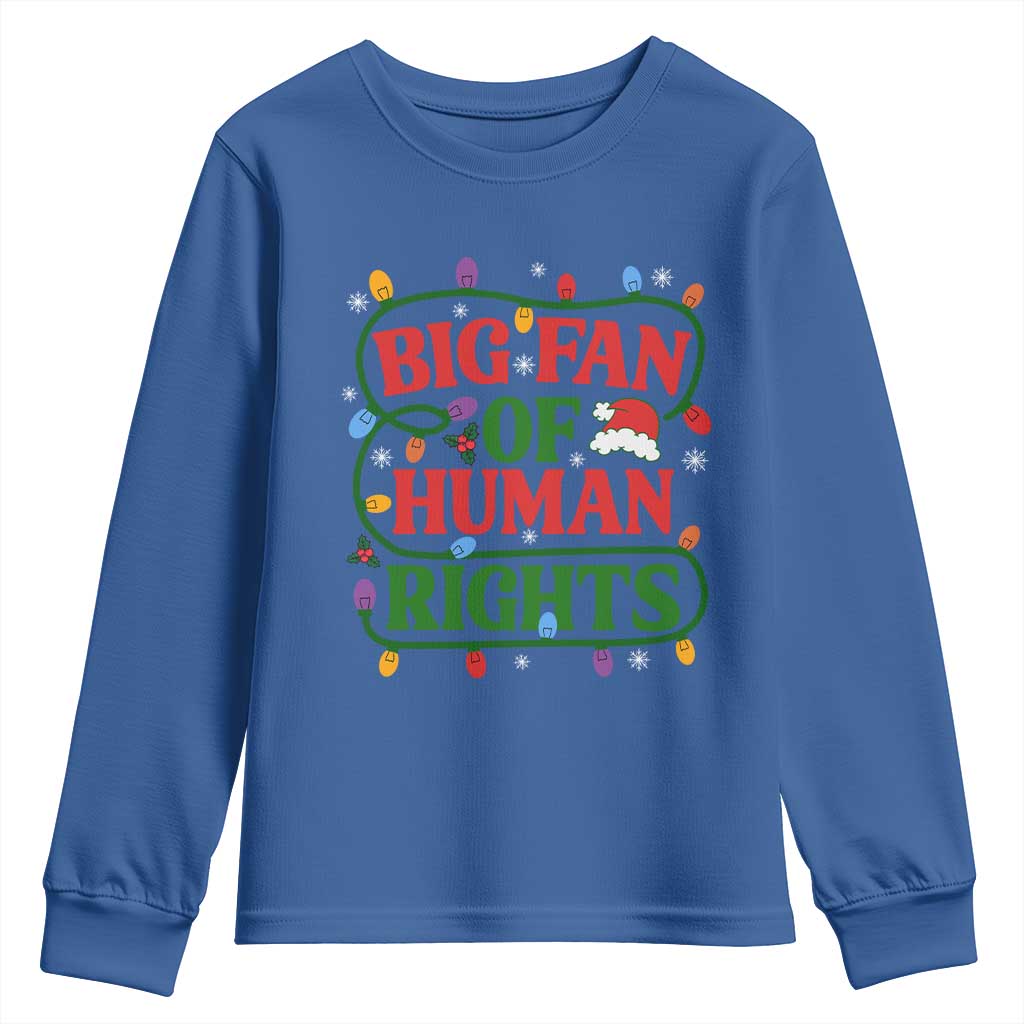 Big Fan Of Human Rights Youth Sweatshirt Equality Activists Christmas Gift TS12 Royal Blue Print Your Wear