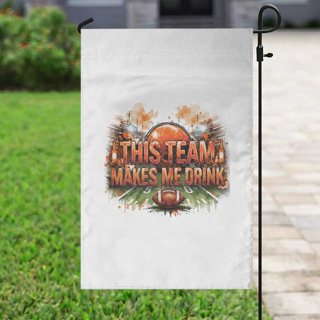 This Team Makes Me Drink Garden Flag CFBB Fan Gift TS12 Print Your Wear