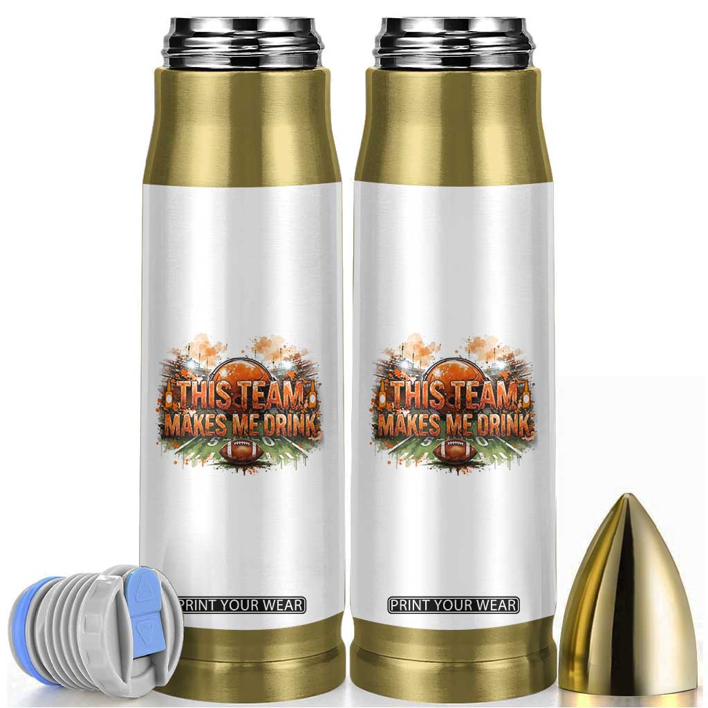 This Team Makes Me Drink Bullet Tumbler CFBB Fan Gift TS12 White Print Your Wear