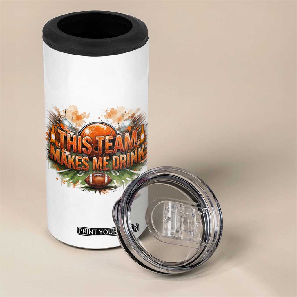 This Team Makes Me Drink 4 in 1 Can Cooler Tumbler CFBB Fan Gift TS12 Print Your Wear