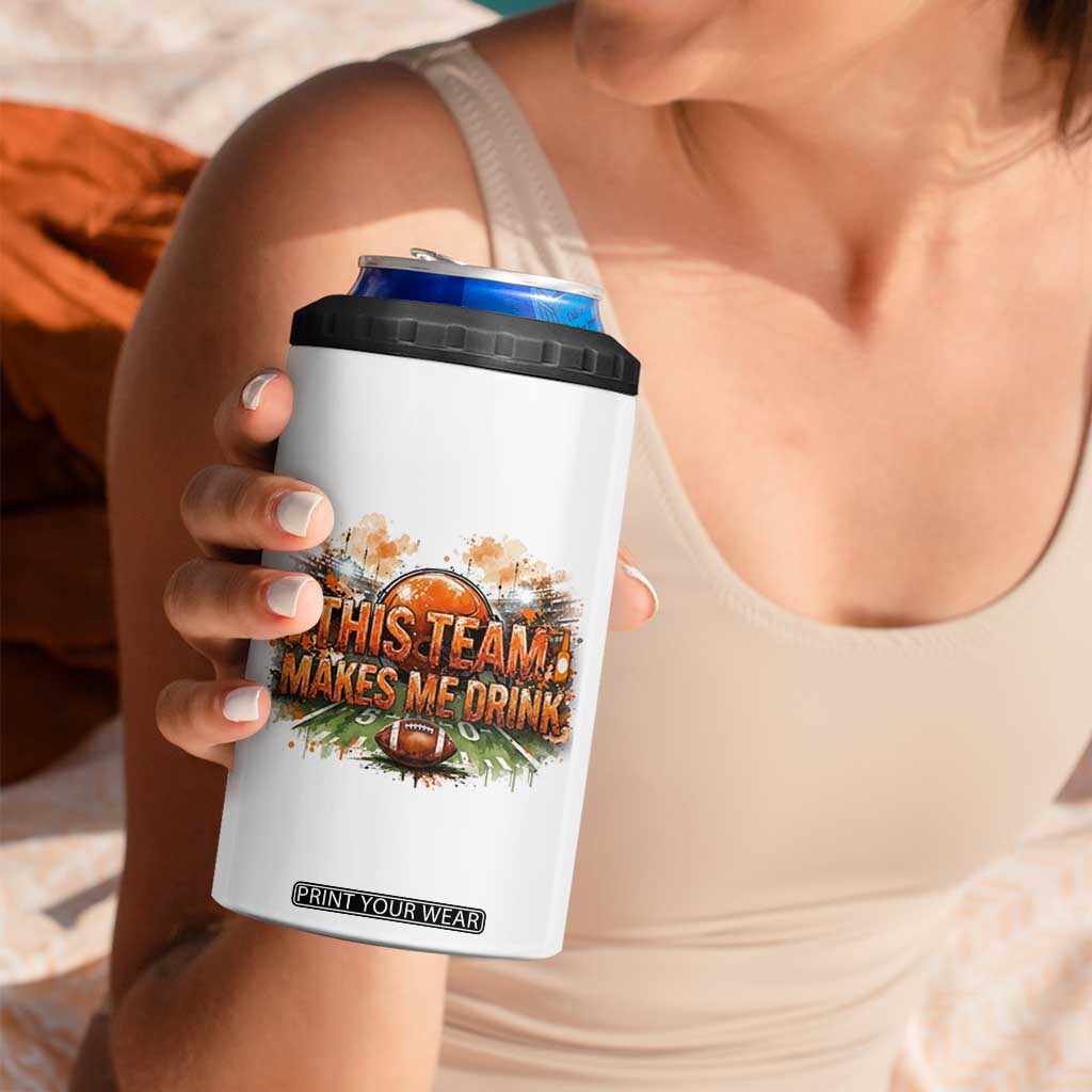 This Team Makes Me Drink 4 in 1 Can Cooler Tumbler CFBB Fan Gift TS12 Print Your Wear