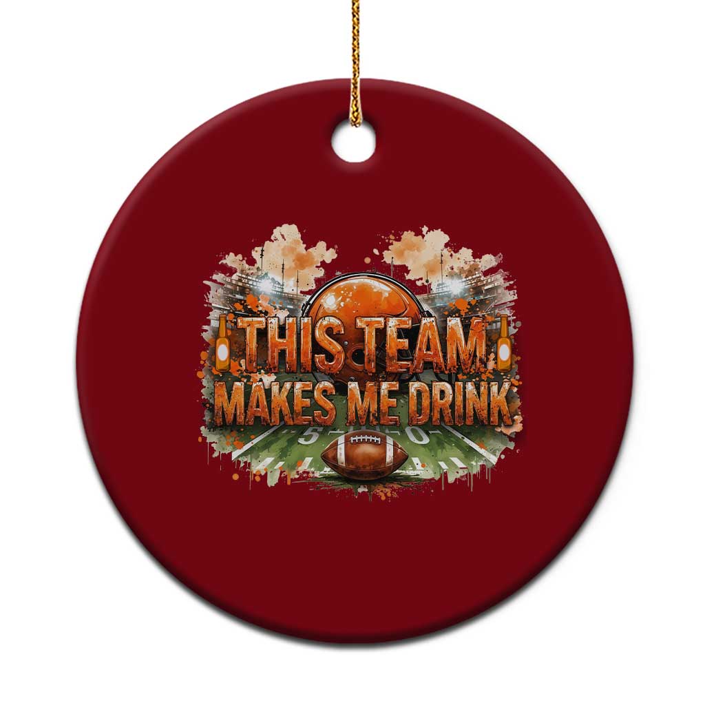 This Team Makes Me Drink Ceramic Ornament CFBB Fan Gift TS12 1pc Red Print Your Wear