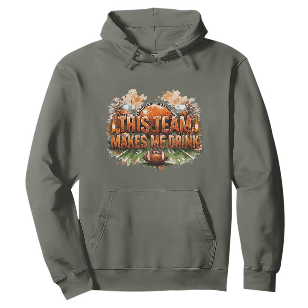 This Team Makes Me Drink Hoodie CFBB Fan Gift TS12 Military Green Print Your Wear
