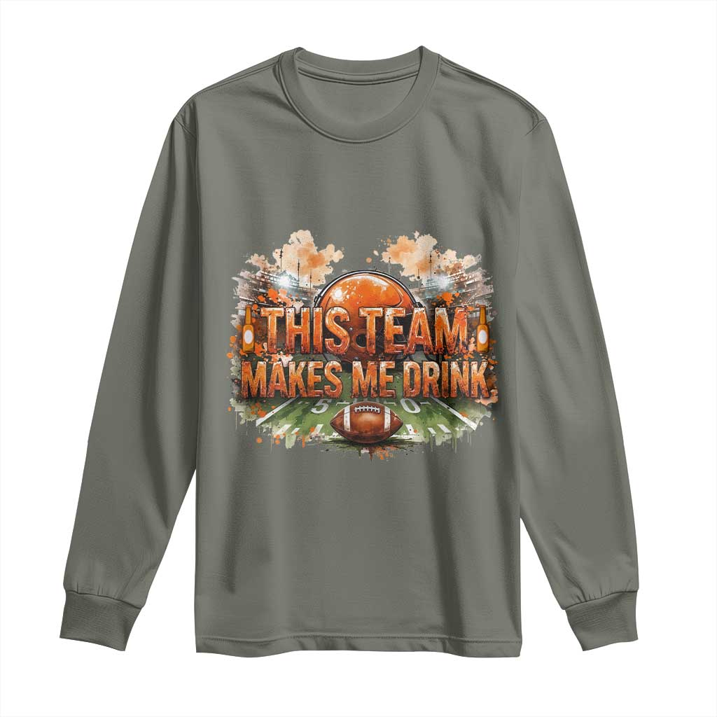 This Team Makes Me Drink Long Sleeve Shirt CFBB Fan Gift TS12 Military Green Print Your Wear