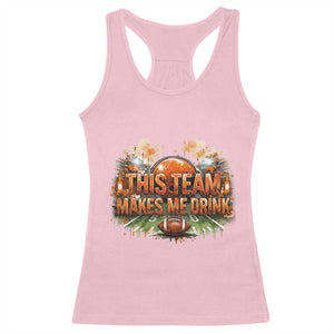 This Team Makes Me Drink Racerback Tank Top CFBB Fan Gift TS12 Light Pink Print Your Wear