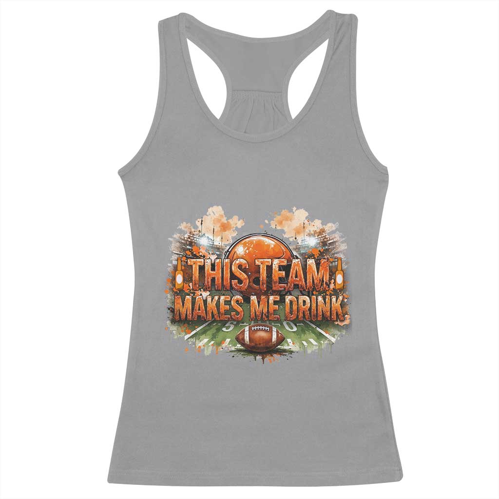 This Team Makes Me Drink Racerback Tank Top CFBB Fan Gift TS12 Sport Gray Print Your Wear