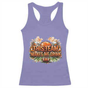 This Team Makes Me Drink Racerback Tank Top CFBB Fan Gift TS12 Violet Print Your Wear