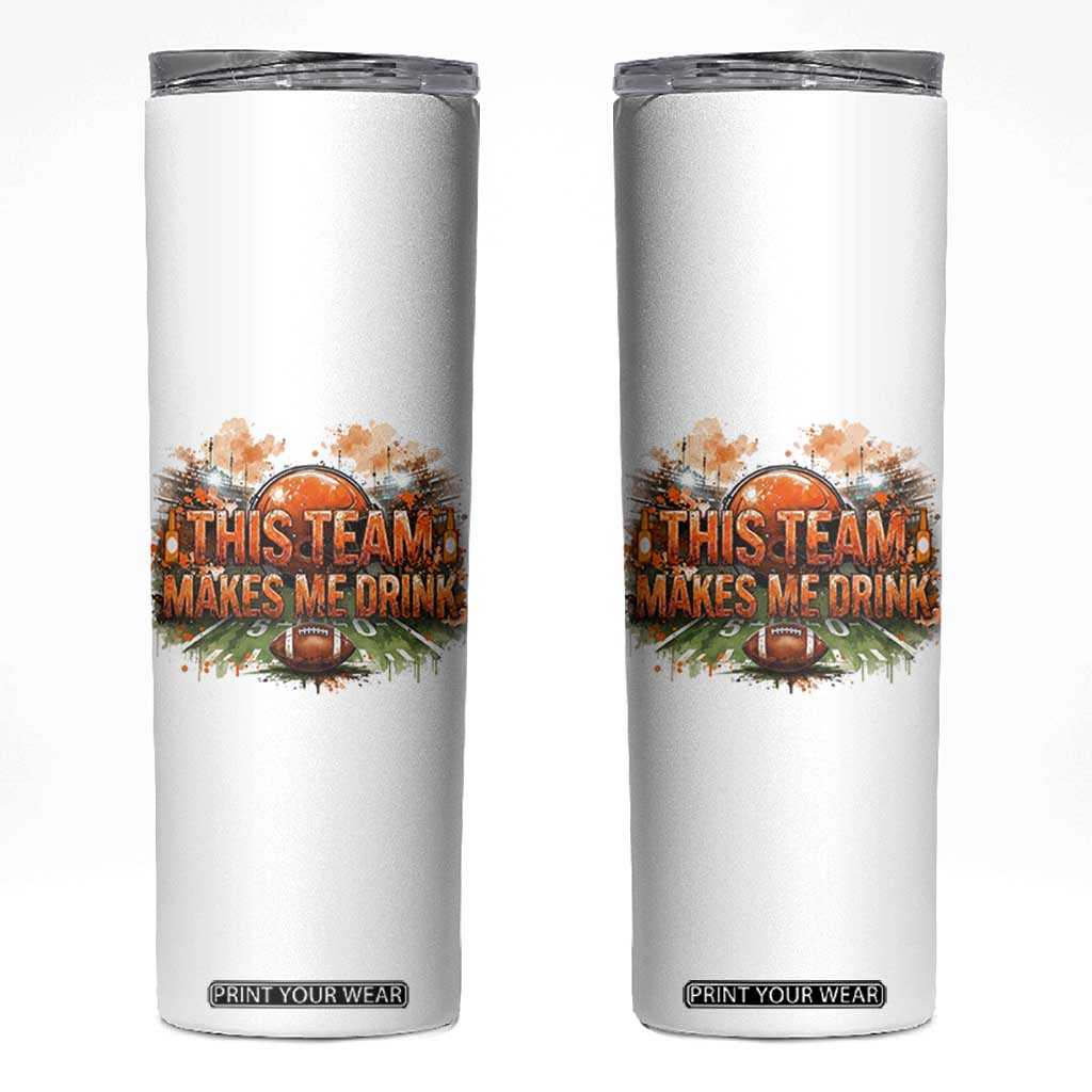 This Team Makes Me Drink Skinny Tumbler CFBB Fan Gift TS12 White Print Your Wear