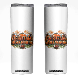 This Team Makes Me Drink Skinny Tumbler CFBB Fan Gift TS12 White Print Your Wear