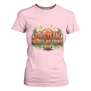 This Team Makes Me Drink T Shirt For Women CFBB Fan Gift TS12 Light Pink Print Your Wear
