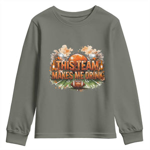 This Team Makes Me Drink Youth Sweatshirt CFBB Fan Gift TS12 Military Green Print Your Wear