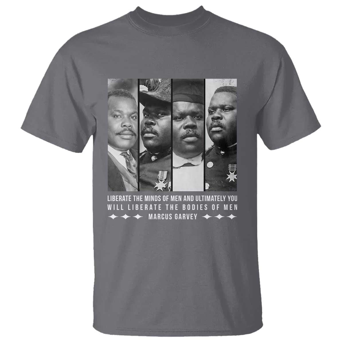 Marcus Garve Quote T Shirt Liberate The Minds Of Men TS12 Charcoal Print Your Wear