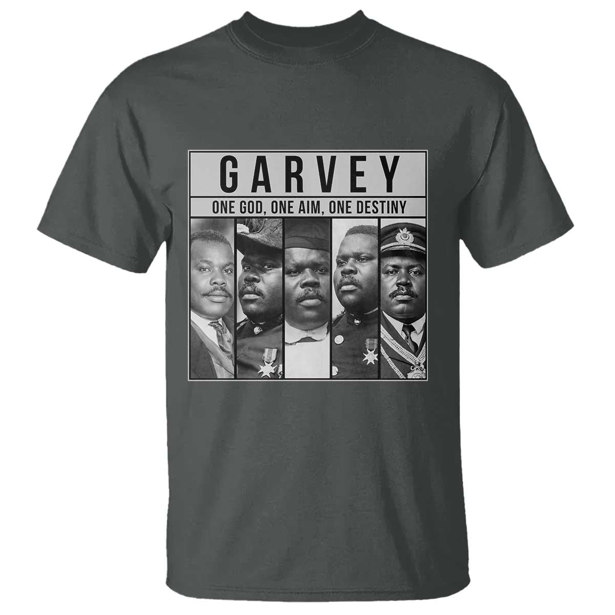 Marcus Garvey Quote T Shirt One God One Aim One Destiny TS12 Dark Heather Print Your Wear