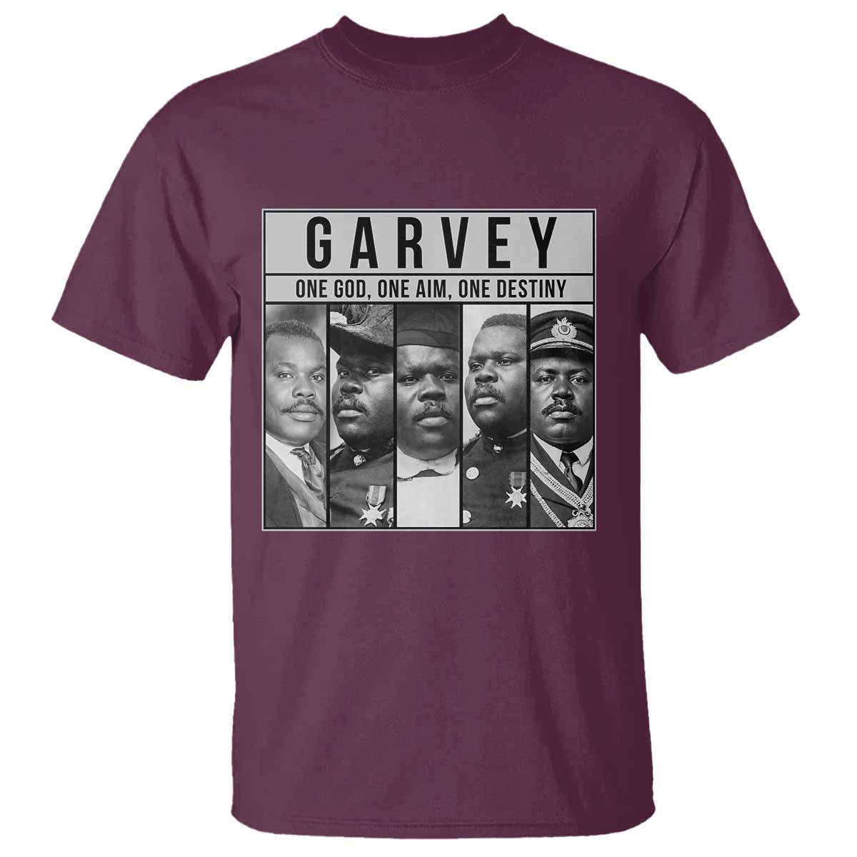 Marcus Garvey Quote T Shirt One God One Aim One Destiny TS12 Maroon Print Your Wear