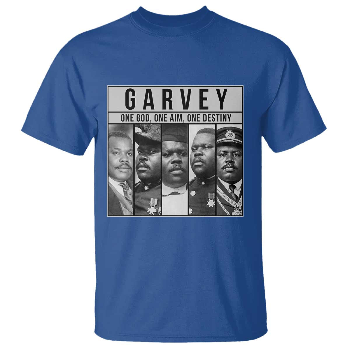 Marcus Garvey Quote T Shirt One God One Aim One Destiny TS12 Royal Blue Print Your Wear