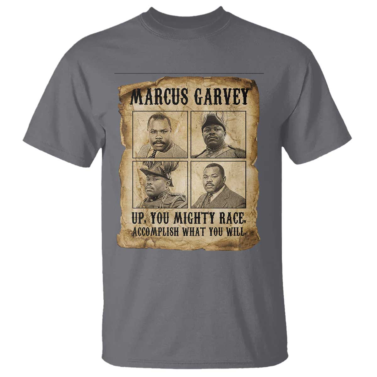 Vintage Marcus Garvey T Shirt Up You Mighty Race Quote TS12 Charcoal Print Your Wear
