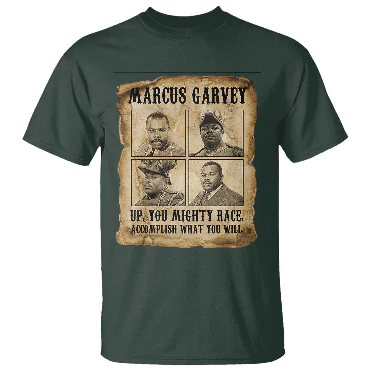 Vintage Marcus Garvey T Shirt Up You Mighty Race Quote TS12 Dark Forest Green Print Your Wear