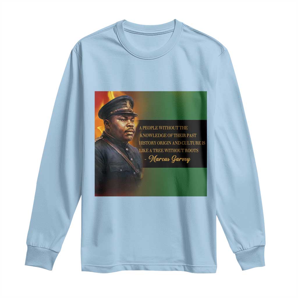 Marcus Garvey Pan African Flag Long Sleeve Shirt A People Without Knowledge Of Their Past Quote TS12 Light Blue Print Your Wear