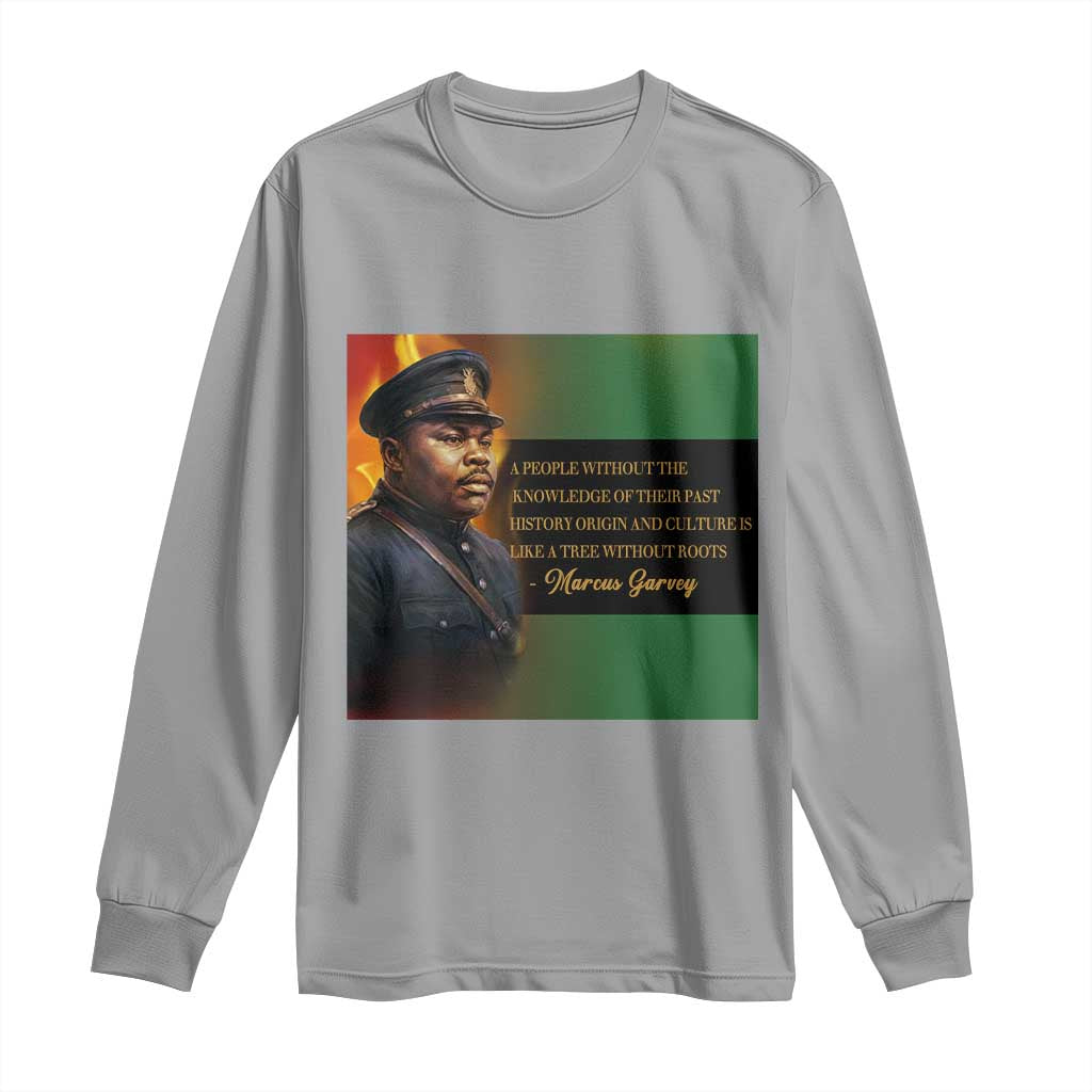 Marcus Garvey Pan African Flag Long Sleeve Shirt A People Without Knowledge Of Their Past Quote TS12 Sport Gray Print Your Wear