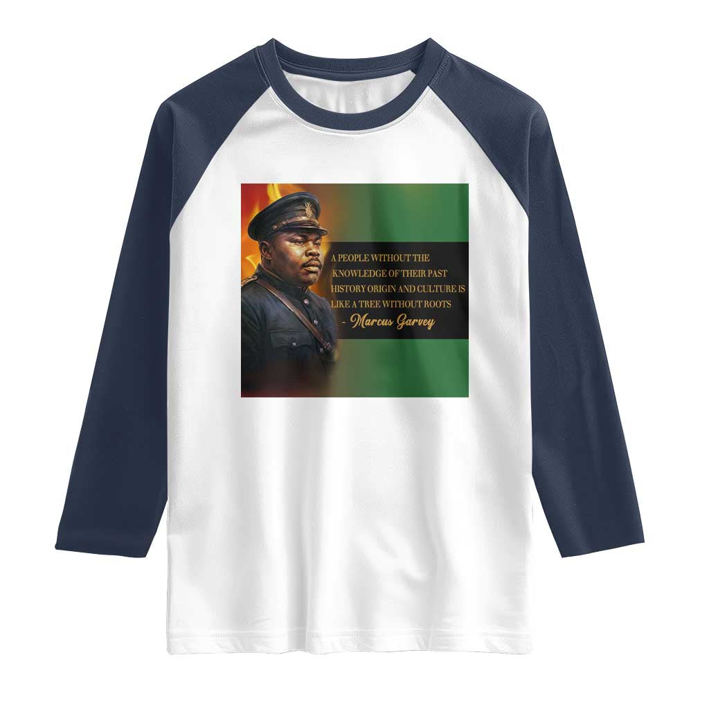 Marcus Garvey Pan African Flag Raglan Shirt A People Without Knowledge Of Their Past Quote TS12 White Navy Print Your Wear