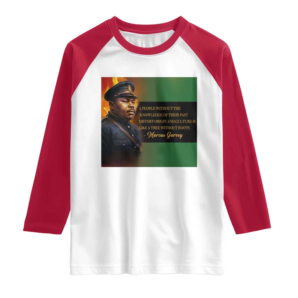 Marcus Garvey Pan African Flag Raglan Shirt A People Without Knowledge Of Their Past Quote TS12 White Red Print Your Wear