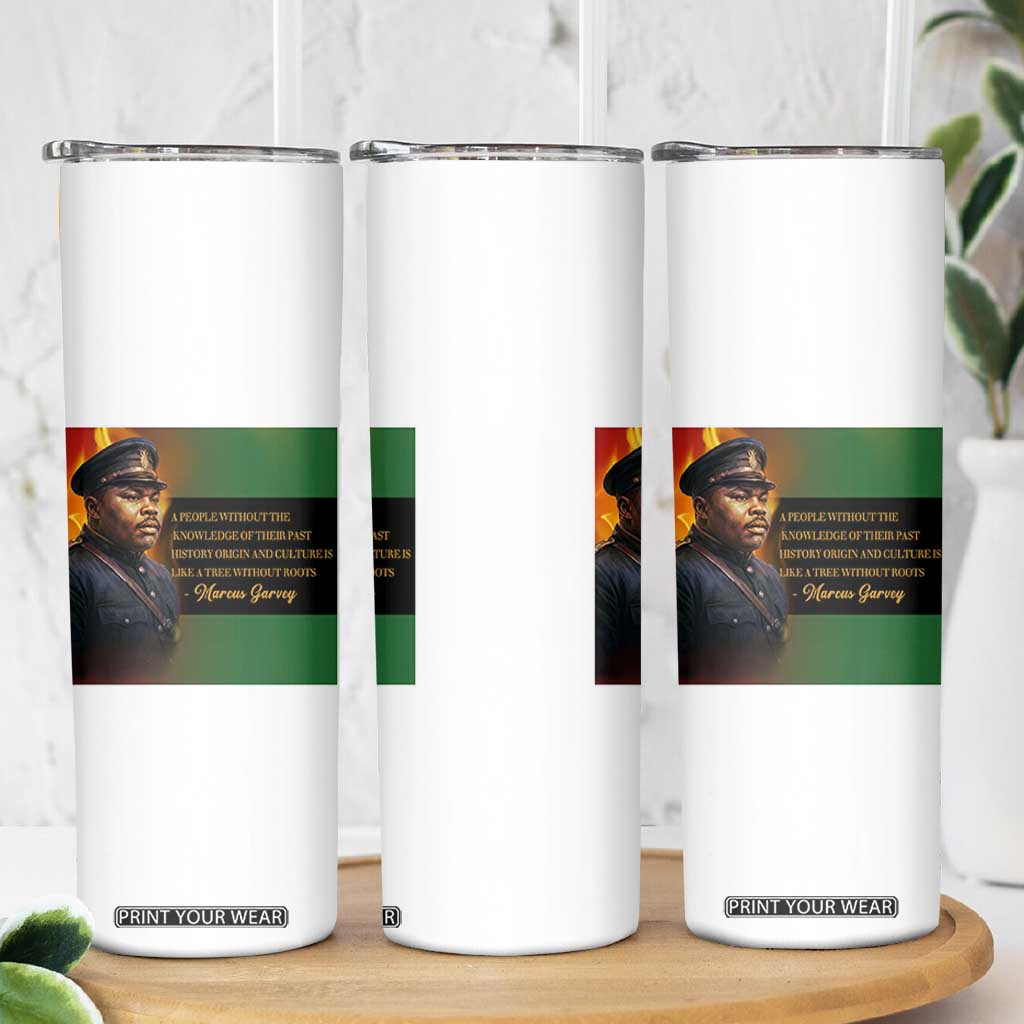 Marcus Garvey Pan African Flag Skinny Tumbler A People Without Knowledge Of Their Past Quote TS12 Print Your Wear