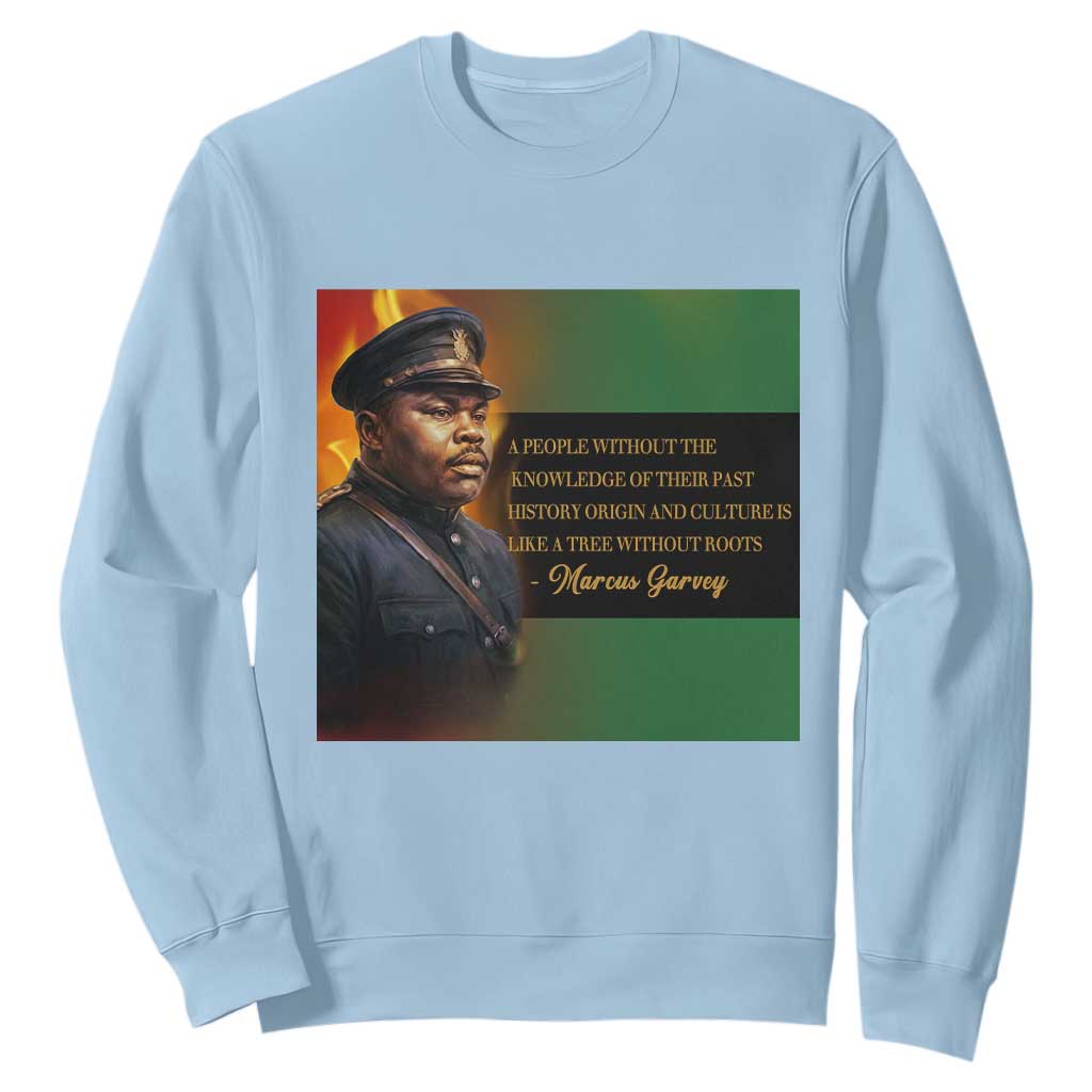 Marcus Garvey Pan African Flag Sweatshirt A People Without Knowledge Of Their Past Quote TS12 Light Blue Print Your Wear
